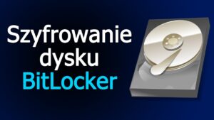 BitLocker dla Początkujących: Kompletny Przewodnik po Szyfrowaniu Dysku