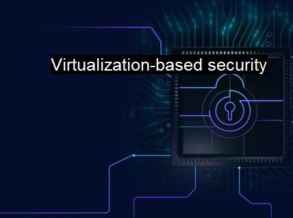 VBS – Virtualization-Based Security w Windows